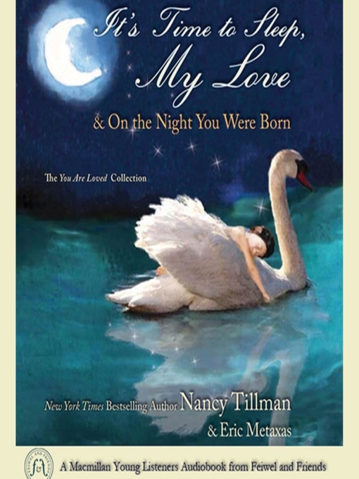 Title details for It's Time to Sleep My Love & On the Night You Were Born by Nancy Tillman - Wait list